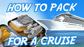 What to Pack for a Cruise | Cruise Packing Guide