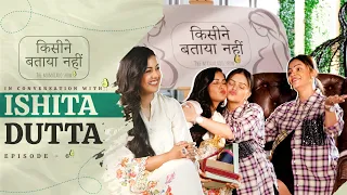 Mental Changes during Pregnancy Ft. Ishita Dutta  IRubina Dilaik | Kisine Bataya Nahi | Ep : 6