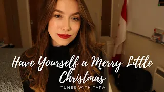 Have Yourself a Merry Little Christmas | by Tara Jamieson