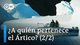 El hielo que se derrite en el Ártico (2/2) | DW Documental