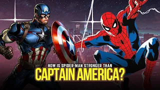 How Is Spider-Man Stronger Than Captain America?