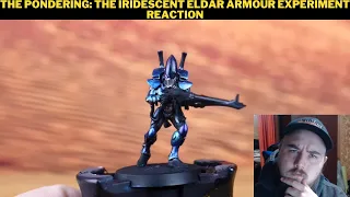 The Pondering: The Iridescent Eldar Armour Experiment Reaction