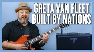 Greta Van Fleet Built By Nations Guitar Lesson + Tutorial