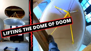 Lifting The Dome of Doom - Big $$$$ Lost If I Drop It - Part 2