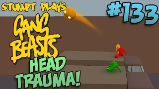 Gang Beasts - #133 - Head Trauma!