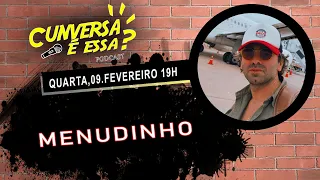 Menudinho - Cunversa é essa Podcast.