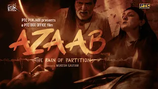 Azaab- The Pain of Partition (Full Movie) | Latest Punjabi Movie | Punjabi Films | PTC Box Office