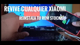 Revive Cualquier Xiaomi, reinstala cualquier Rom stock sin problemas....