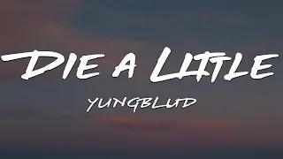 YUNGBLUD - Die a Little (Lyrics) (13 Reasons why)