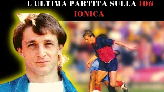 L'ULTIMA PARTITA SULLA 106 IONICA