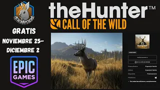 The Hunter Call Of The Wild Gratis/ Epic Games/Tiempo Limitado