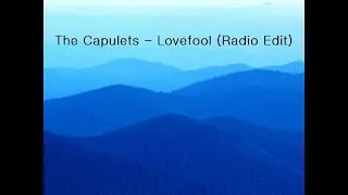 The Capulets - Lovefool (Radio Edit)