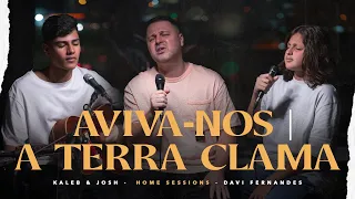 Aviva-nos/A terra Clama - Kaleb e Josh + Davi Fernandes [Home Sessions]