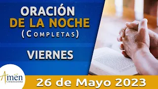 Oración De La Noche Hoy Viernes 26 Mayo 2023 l Padre Carlos Yepes l Completas l Católica l Dios