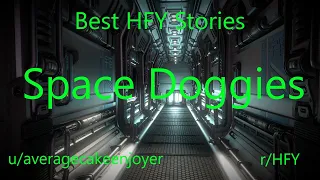 Best HFY Reddit Stories: Space Doggies (r/HFY)