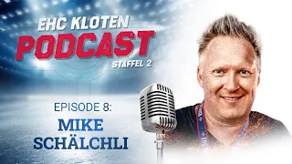 #08 EHC KLOTEN PODCAST MIT MIKE SCHÄLCHLI