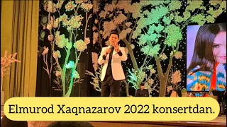 Elmurod Xaqnazarov 2022 konsert yangi xazllar bilan ichaklarni uzdi!!!