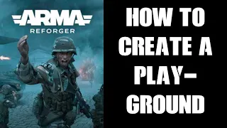 How To Use Arma Reforger Game Master Editor To Create A Single Player Test Playground (Xbox Console)