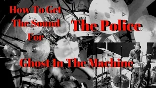 The Police - Stewart Copeland -  Ghost In The Machine - How To Get The Drum Sound