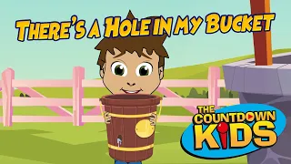 There's A Hole In My Bucket - The Countdown Kids | Kids Songs & Nursery Rhymes | Lyric Video