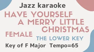 Have yourself a merry little Christmas - The lower key [JAZZ KARAOKE sing along BGM with lyrics]