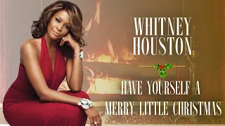 Whitney Houston - Have Yourself a Merry Little Christmas (Fireplace Video - Christmas Songs)