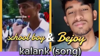 Kalank (song) arijitsingh, school boy & bejoy