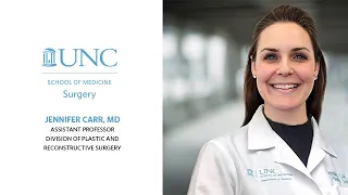 UNC Surgery Faculty Profile: Jennifer Carr, MD, (Putting Herself in Her Patient's Shoes)