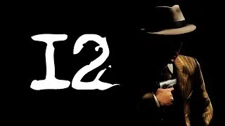 L.A. Noire №12. Порванные улики.