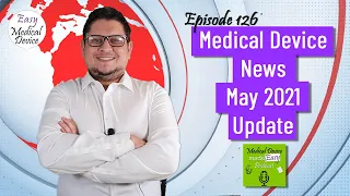 Medical Device News - May 2021 Update