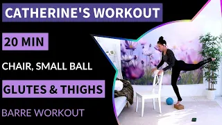 CATHERINE'S WORKOUT // 20 MIN LEG WORKOUT AT HOME WITH CHAIR // GLUTES & OUTER THIGHS // SMALL BALL!