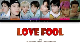 EXO (엑소) - 'Love Fool' Lyrics (Color Coded Lyrics_Han/Rom/Eng)