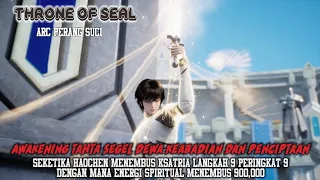 Throne Of Seal Episode 404, Awakening dari Tahta segel Dewa Keabadian dan Penciptaan