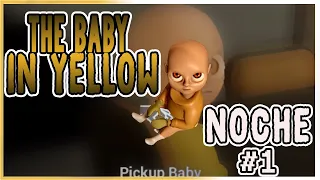 The Baby In yellow (El Bebé de Amarillo) - Noche 1 [Gameplay]