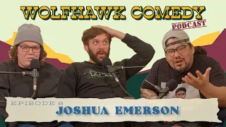 Joshua Emerson | WolfHawk Comedy | Ep 8