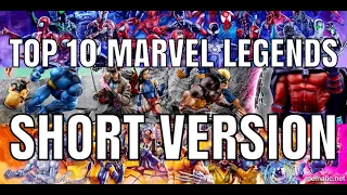 Top 10  BEST Marvel Legends EVER! (Short version)