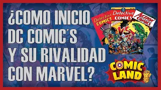 ¿COMO INICIO DC COMIC´S Y SU RIVALIDAD CON MARVEL? | EP.03 - COMICLAND