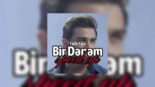 Talib Tale - Bir Dənəm(speed up)