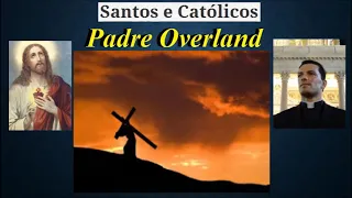 Homilia Padre Overland - São Lucas 9,22-25 - Paróquia Cristo Rei