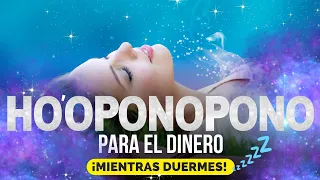 ✨HO'OPONOPONO para el Dinero abundancia y Riqueza - Sana tu relación con el Dinero mientras duermes✨