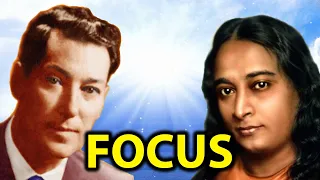 Unwavering Focus (Neville Goddard, Paramahansa Yogananda)