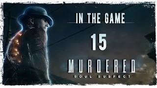Murdered: Soul Suspect Прохождение Серия #15 [Финал]