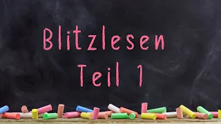 Blitzlesen Teil 1 || Deutsch (1. Klasse)