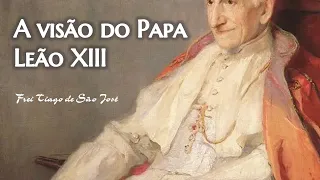 A impressionante VISÃO PROFÉTICA que o Papa Leão XIII teve em 1884 sobre o poder do Diabo na Igreja