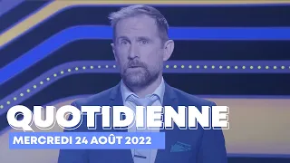 Emission Quotidienne du Mercredi 24 août 2022 - Questions pour un Champion