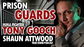 MMA Fighter v Prison Guards: Tony Gooch