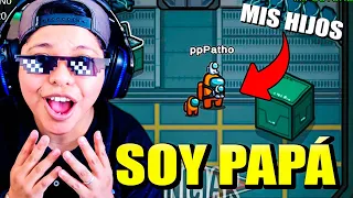 AMONG US PERO SOY PAPÁ 👨🏻👶🏼 | Tengo 3 HIJOS... | Pathofail