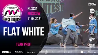 FLAT WHITE | TEAM PROFI | MOVE FORWARD DANCE CONTEST 2021