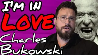 I'm in love by Charles Bukowski Analysis, Summary, Meaning, Interpretation, Review Bukowski Poem