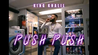 KING KHALIL - PUSH PUSH (PROD.BY THE CRATEZ & FREEK VAN WORKUM)